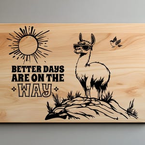 Better Days Llama Charcuterie, Cutting Board Laser Engrave SVG File, Inspiring Png Svg, Lightburn Laser SVG File, Wood Sign