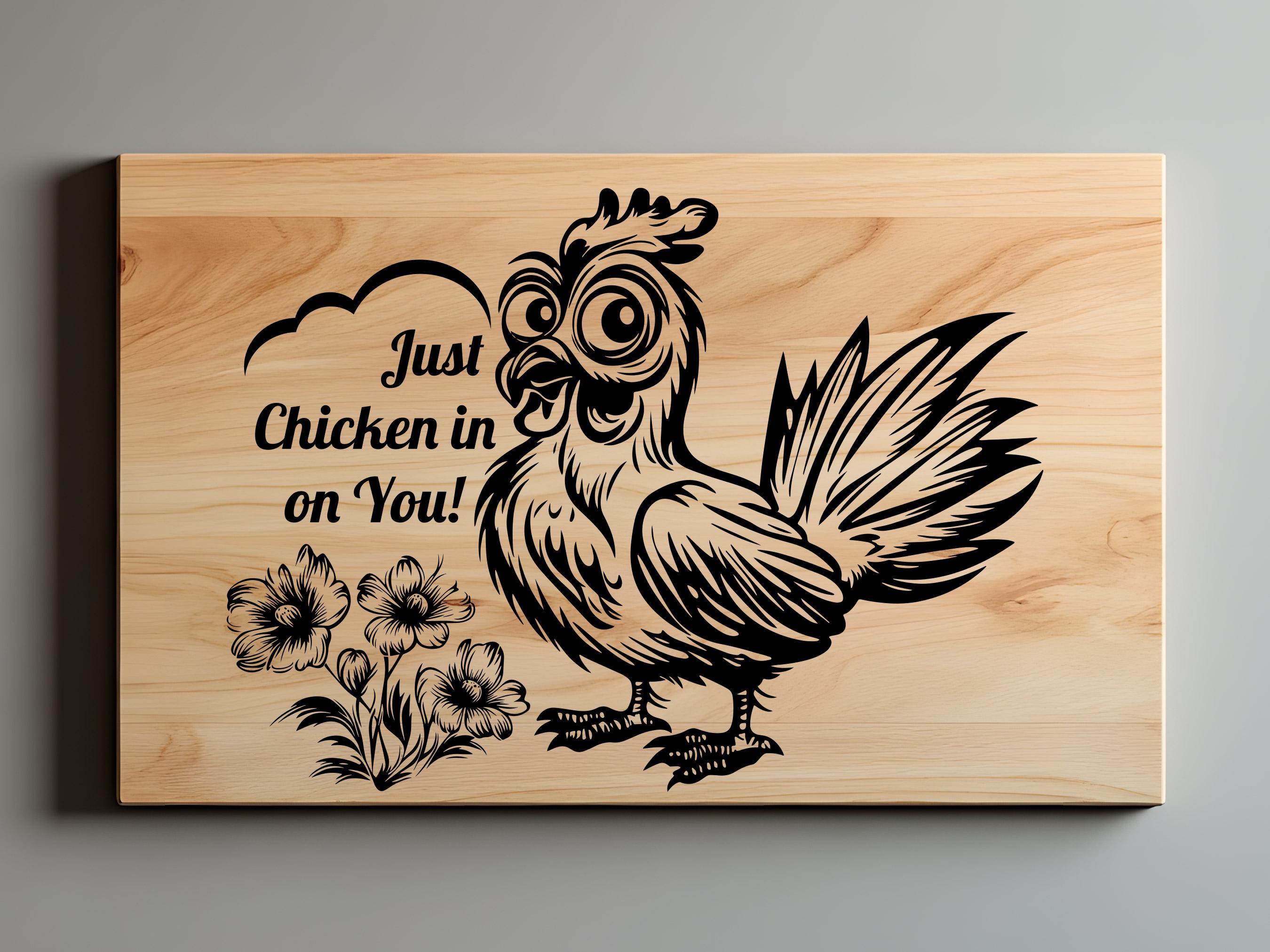 Just Chicken in on You SVG PNG | Funny Chicken Kitchen Sign, Laser File ...