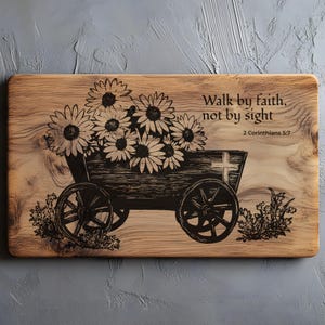 May include: Wooden decorative plaque with a rustic design. The plaque features a detailed engraving of a wagon filled with sunflowers, with the text "Walk by faith, not by sight" and the Bible verse 2 Corinthians 5:7.