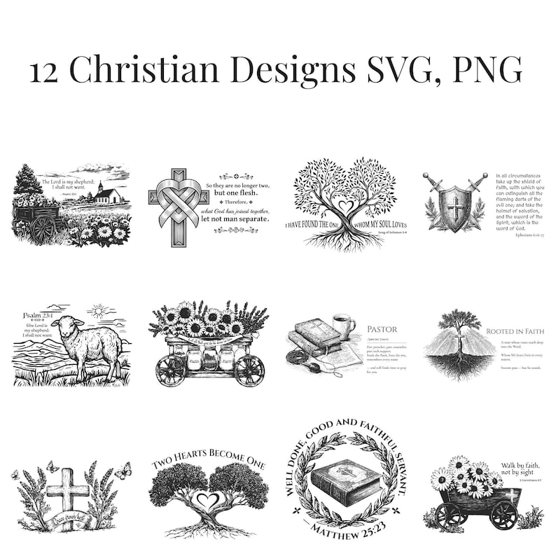 May include: A collection of 12 Christian designs in SVG and PNG formats. The black and white illustrations include a cross, a tree with a heart, a shield, a lamb, a cart of flowers, books, and inspirational quotes. The text includes "Psalm 234" and "Matthew 25:23".