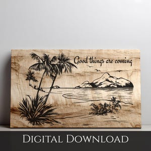 Les bonnes choses arrivent PNG SVG, panneau mural tropical de plage, fichier de gravure laser