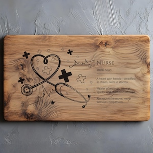 May include: Wooden chopping board featuring a nurse-themed design. The design includes a stethoscope, heart, and medical crosses, along with the word "NURSE" and a definition. The board has a natural wood grain.