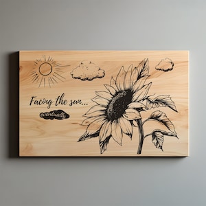 Facing The Sun Sunflowers Laser Engraved Files SVG, PNG.  Charcuterie Cutting Board Laser Engrave Svg File, Lightburn Laser, Wood Sign