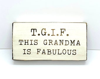 Wooden sign for nana, small free standing wooden sign for grandma, this grandma is fabulous, birthday gift gran, wall decor ornament,