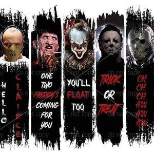 May include: A set of eight digital printable bookmarks featuring horror movie characters with text. The characters include Jason Voorhees, Freddy Krueger, Michael Myers, Pennywise, Chucky, and more. The text includes phrases like "I want to play a game", "One two Freddy's coming for you", "You'll float too", "Trick or treat", "Ch ch ch ah ah ah", and "Demon to some angel to others".