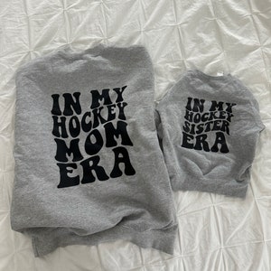 Hockey Mom Sweatshirt, In My Hockey Mom Era Sweatshirt, Game Day Sweatshirt, Hockey Crew, Hockey Gift, Hockey Mom