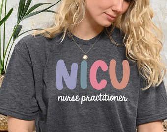 Chemise d'infirmière praticienne de soins intensifs néonatals pour le personnel infirmier de l'unité de soins intensifs néonatals, T-shirts d'infirmière praticienne de soins intensifs néonatals, Semaine d'appréciation des infirmières
