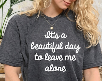 Funny Introvert Shirt, Leave Me Alone Tee, Women's Saying Shirt
