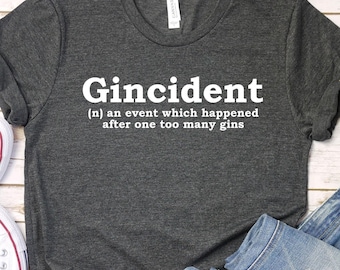 Gincident Shirt, Gin Short Sleeve, Gin Lover Tshirt, Bartender Shirt, Funny Gin Tshirt, Gift for Dad, Father's Day Gift Idea, PCA947