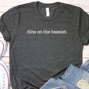 Dibs On The Bassist Shirt: Funny Pride Graphic Tee