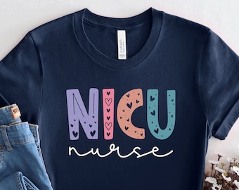 NICU Nurse Shirt, Nicu Nurse TShirt, NICU Nurse Gift, Nurse Appreciation Gift, Neonatal Intensive Care Unit, Nicu Nurse, PCA52