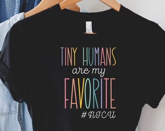 NICU Nurse Shirt: "Tiny Humans" Cotton Tee, Neonatal Nurse Gift
