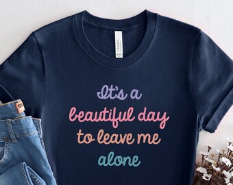 Funny Introvert Tee, It's A Nice Day To Leave Me Alone Shirt
