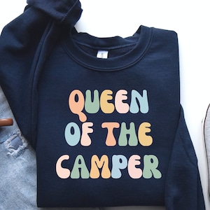 Queen Of The Camper Sweatshirt: RV Camping Road Trip Gift