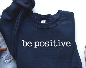 Sweat-shirt positif, sweat-shirt à capuche Positive, sweat-shirt Be Positive, chemise positive, chemise Be Positive, PCA 2