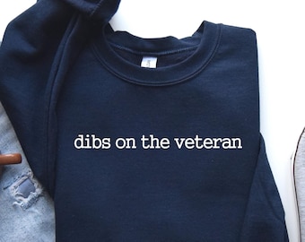 Dibs On The Veteran Sweatshirt: Girlfriend Hoodie, Memorial Day Crewneck