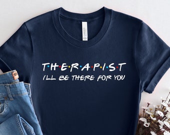 Friends Themed Therapist T-Shirt: Mental Health Counselor Gift