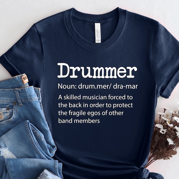 Funny Drummer shirt, band gift, drummer definition, love drums, neglected drummer gift, music teacher gift, PCA122