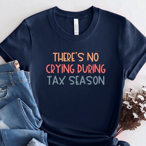 CPAT shirt, Accountant Shirt, CPA Shirt, CPA Gift, New Cpa Shirt, Gift for cpa, Accountant Gift, No Crying During Tax Season, PCA220