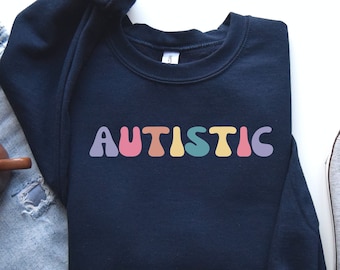 Autism Sweat, Autistic Hoodie, Autistic Shirt, Autistic Sweathirt, Actually Autistic Shirt, Autism Shirt, Autism Acceptance Month, PCA776