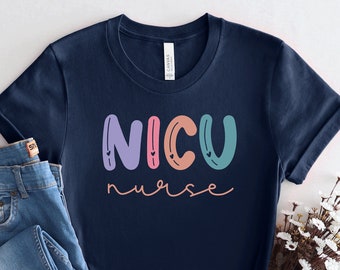 NICU Nurse Shirt, Nicu Nurse TShirt, NICU Nurse Gift, Nurse Appreciation Gift, Neonatal Intensive Care Unit, Nicu Nurse, PCA138
