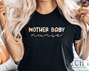 Mother Baby Nurse Gift, Mother Baby Nurse Shirt, Mother Baby Nurse Tshirt, Mother Baby Nurse Tee, PCA453