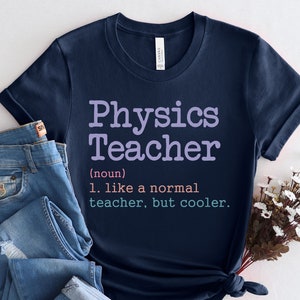Physics Shirt, Physics Teacher, Physics Lover, Physics Class, Physics Gift, Physics Major, Science Shirt, Science Gift Scientist Gift, PCA86