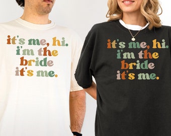 Comfort Colors Bride Shirt: "It's Me, Hi" Bachelorette Party Tee
