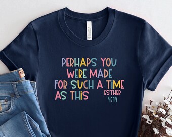 Esther 4:14 Christian Tee, Unisex Shirt