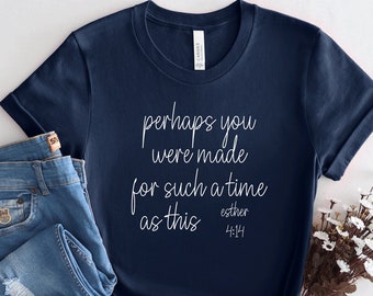 Esther 4:14 Christian Unisex T-Shirt, "Made For Such A Time"