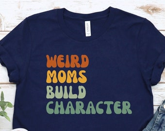 Chemise de personnage de construction de mamans étranges, cadeau amusant pour la fête des mères