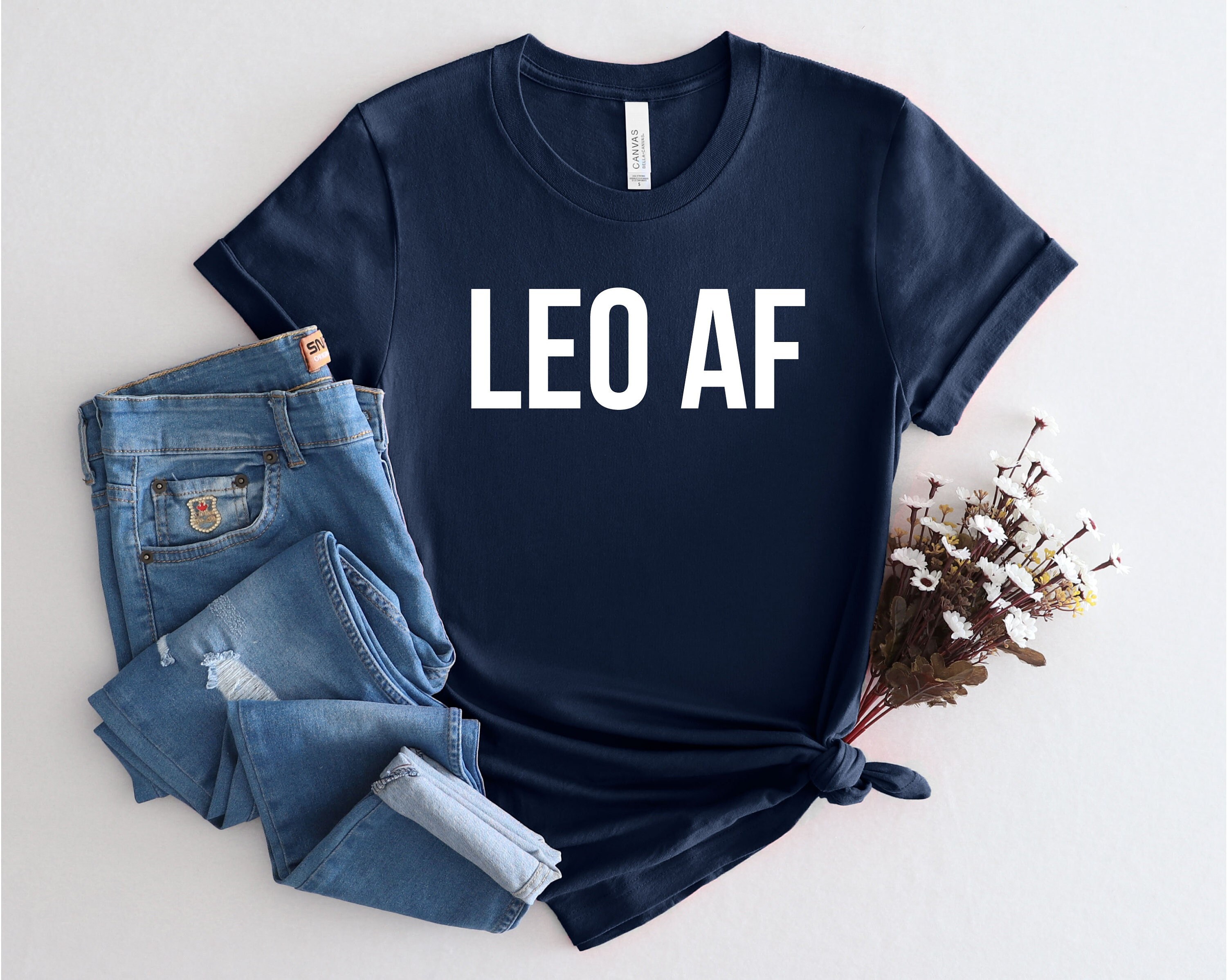 Leo AF Shirt, Lea TShirt, Leo Shirt, Leo Zodiac Shirt, Leo Sign Shirt, Leo Gift, Leo Birthday Gift, Big Leo Energy, Leo Season, PCA862
