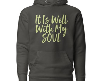 It Is Well With My Soul - Unisex Hoodie