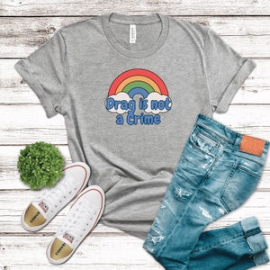 Drag is Not a Crime T-shirt,  Pride shirt, Graphic Pride Shirt, LGBTQ+ Pride shirt, Protect Drag Shirt, Drag Ban Shirt