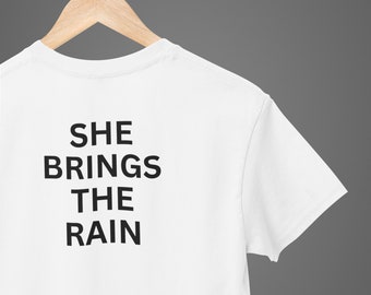 Graphic Tshirt "She brings the rain"
