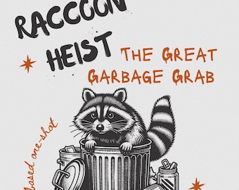 Op de afbeelding: Een zwart-wit illustratie van een wasbeer in een vuilnisbak, omringd door afval. De tekst luidt "Raccoon Heist: The Great Garbage Grab" met de extra tekst "5e based one-shot".