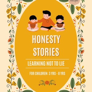 Puede incluir: Una ilustración amarilla y naranja de tres niños sentados en el suelo con libros en sus manos. El texto "HONESTY STORIES" está en letras grandes sobre los niños. El texto "LEARNING NOT TO LIE" está debajo de los niños. El texto "FOR CHILDREN: 3 YRS - 8 YRS" está debajo del texto "LEARNING NOT TO LIE". La imagen está rodeada por un borde de flores amarillas y verdes.