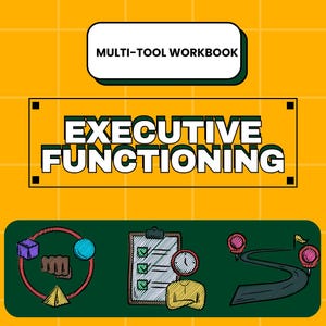 May include: A yellow background with the text "MULTI-TOOL WORKBOOK" and "EXECUTIVE FUNCTIONING." Below are illustrations of a cube, a fist, a clipboard, a clock, and a road with flags.