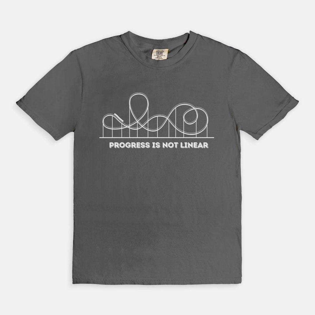 Progress is Not Linear Mental Health Roller Coaster Comfort Color Tee ...