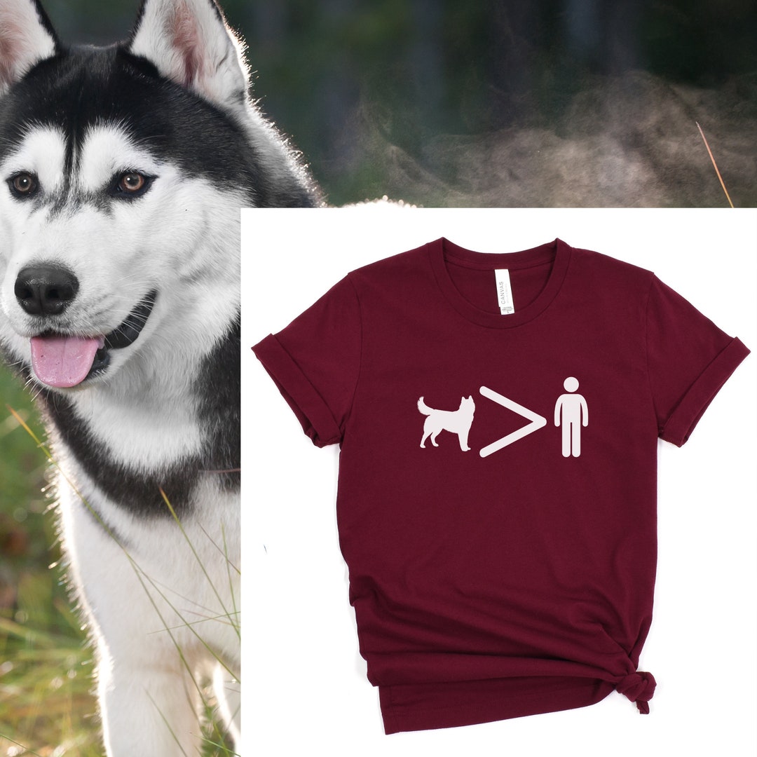 Husky Greater Than People Shirt Husky Dog Shirt Husky Gift Etsy