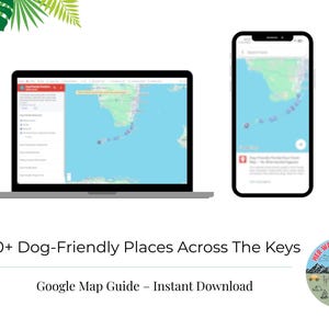 May include: A laptop and smartphone display a map of the Florida Keys. The laptop screen shows a detailed map with markers, while the phone shows a similar view. Text reads "100+ Dog-Friendly Places Across The Keys" and "Google Map Guide - Instant Download."
