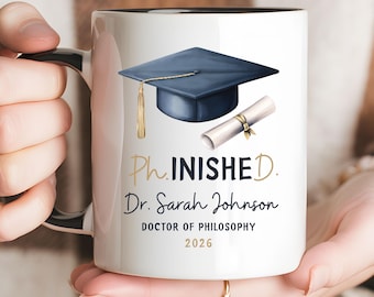 Custom PhD Graduation Mug Gift Personalized PhD Gift For Him Her Doctoral Dr. Phd Grad Mug Phinished Doctoral Degree Doctor Graduation Gift
