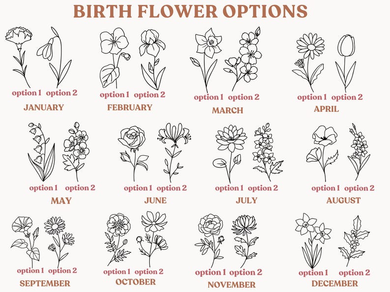 May include: A chart titled BIRTH FLOWER OPTIONS displaying black line art illustrations of two flower choices for each month from January to December. Each flower is labeled with option 1 or option 2 in brown text below the corresponding month name.