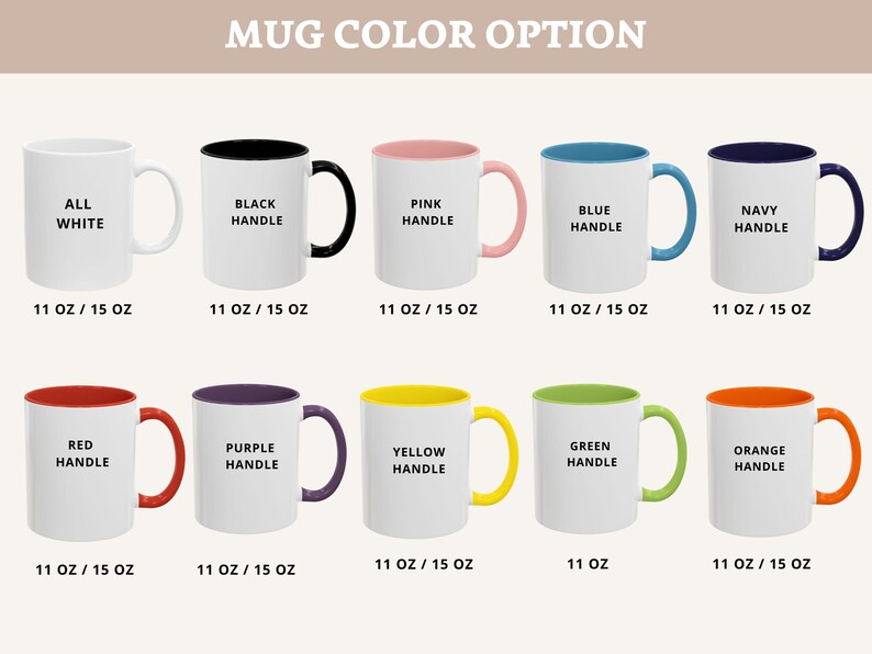 May include: A collection of ten ceramic mugs displayed in two rows, featuring various color options for handles and interiors, including white, black, pink, blue, navy, red, purple, yellow, green, and orange, with text indicating 11 oz or 15 oz sizes.