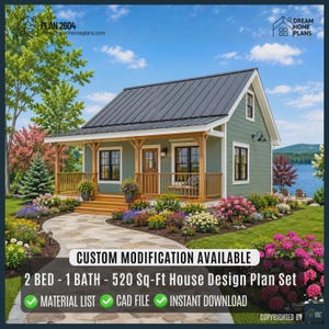 May include: A sage green cottage with a dark metal roof and a wooden front porch. The house design plan set includes 2 bedrooms, 1 bathroom, and 520 sq-ft. Text reads: PLAN 2604, DREAM HOME PLANS, CUSTOM MODIFICATION AVAILABLE, 2 BED - 1 BATH - 520 Sq-Ft.