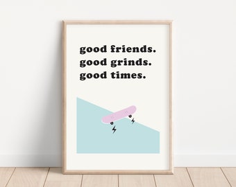 Good Grinds, Good Times Skateboard Art, Skateboarding Print, Skate Wall Art, Skater Gift, Minimal Print