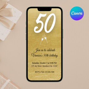 May include: A smartphone displays a digital invitation for Vanessa's 50th birthday. The invitation features a gold background with the number "50" in large white font. Text includes the date, time, and RSVP information. The Canva logo is in the upper right corner.