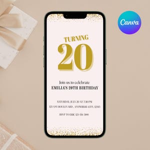 May include: A smartphone displays a birthday invitation. The invitation reads "Turning 20" in gold lettering, with details for Emilia's 20th birthday. The design includes gold confetti and the Canva logo.