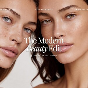 May include: A close-up of two women's faces, showcasing radiant skin and natural beauty. The image features the text "The Modern Beauty Edit" and "Stock Image Collection". The women have light skin, with one having freckles and blue eyes, and the other with brown eyes.