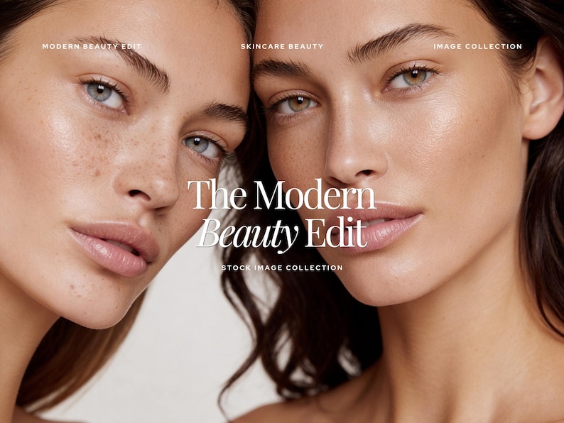 May include: A close-up of two women's faces, showcasing radiant skin and natural beauty. The image features the text "The Modern Beauty Edit" and "Stock Image Collection". The women have light skin, with one having freckles and blue eyes, and the other with brown eyes.